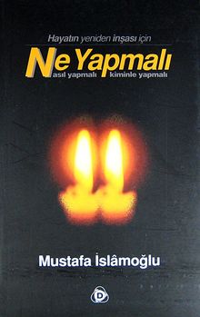 Ne Yapmalı-Nasıl Yapmalı-Kiminle Yapmalı